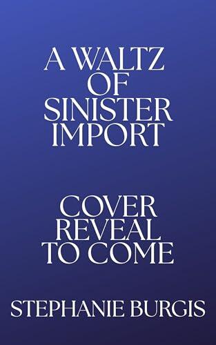 A Waltz of Sinister Import