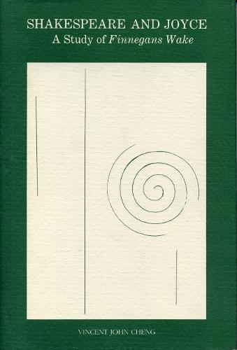 Shakespeare and Joyce: A Study of Finnegans Wake