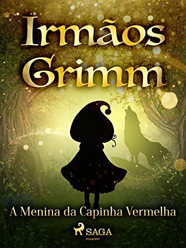A Menina da Capinha Vermelha (Contos de Grimm Livro 7)