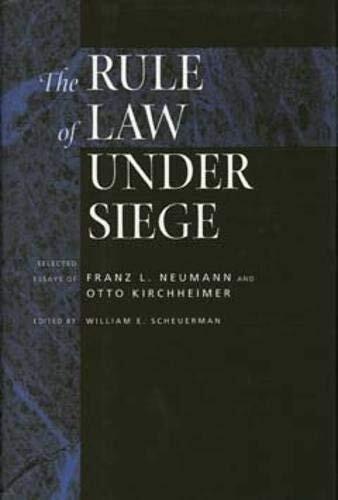 The Rule of Law Under Siege: Selected Essays (Weimar and Now: German Cultural Criticism)