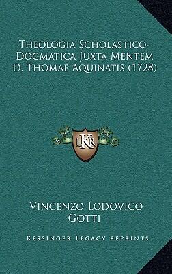 Theologia Scholastico-Dogmatica Juxta Mentem D. Thomae Aquinatis