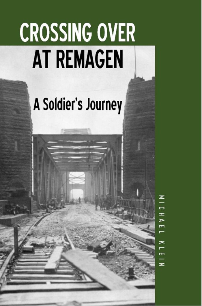 Crossing Over At Remagen: A Soldier's Journey