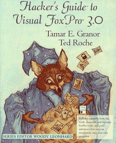 Hacker's Guide to Visual FoxPro (R) 3.0