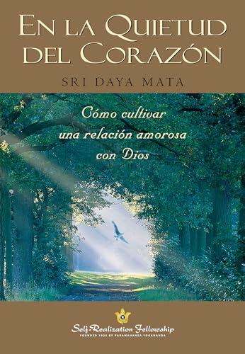 En la quietud del corazón (Enter the Quiet Heart - Spanish): Cómo cultivar una relación amorosa con Dios