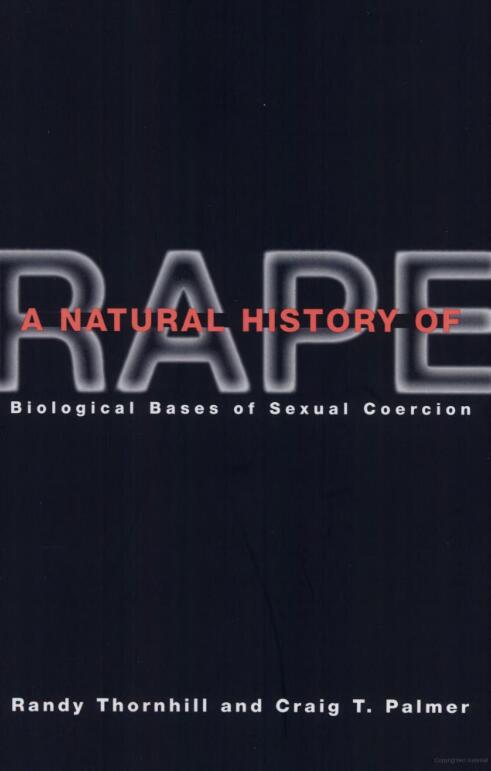 A Natural History of Rape: Biological Bases of Sexual Coercion