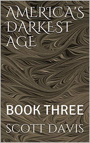 America's Darkest Age: Book Three, Into the Night