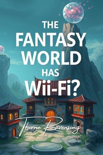 The Fantasy World Has Wi-Fi?