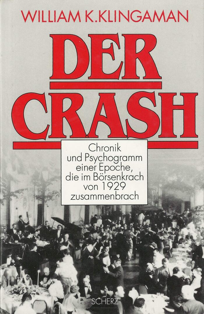 Der Crash: Chronik Und Psychogramm Einer Epoche, Die Im Börsenkrach Von 1929 Zusammenbrach