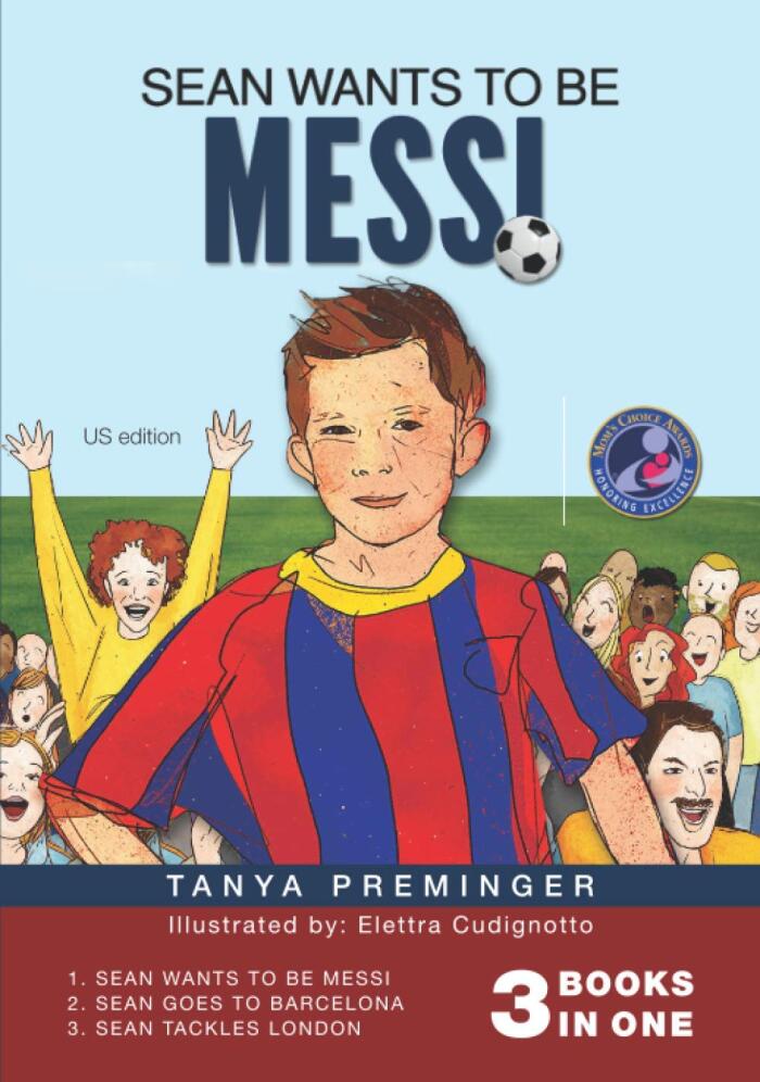 Sean Wants To Be Messi: 3 children’s soccer books in 1
