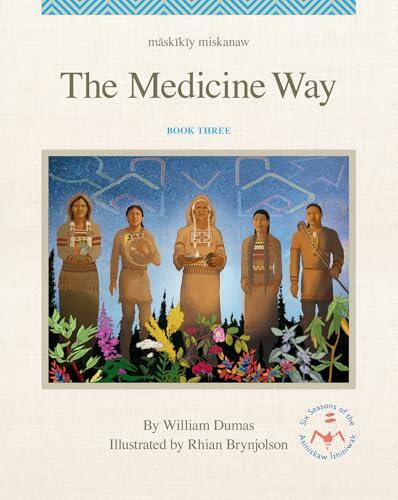 Māskīkīy Miskanaw/The Medicine Way