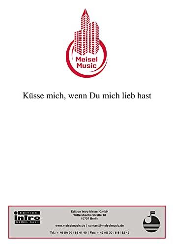 Küsse mich, wenn Du mich lieb hast: Single Songbook