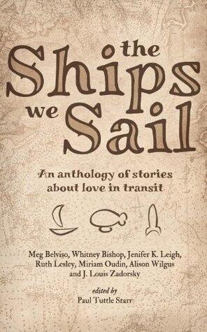 The Ships We Sail