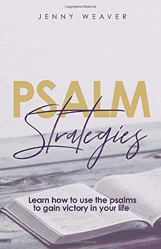Psalm Strategies: Learn how to use the Psalms to gain victory in your life