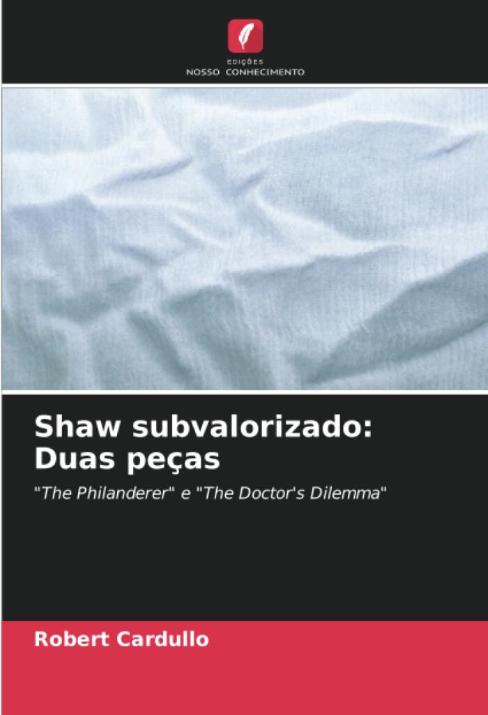 Shaw subvalorizado: Duas peças: "The Philanderer" e "The Doctor's Dilemma"