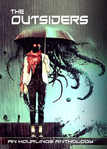 The Outsiders: An Hourlings Anthology