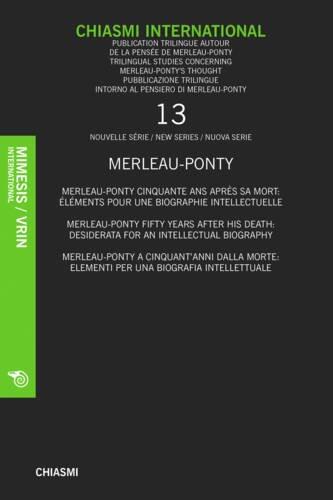 Chiasmi International 3: Merleau-Ponty. Non-philosophie et philosohpie. Avec deux notes inédites sur la musique.Merleau-Ponty. Non-Philosophy and ...