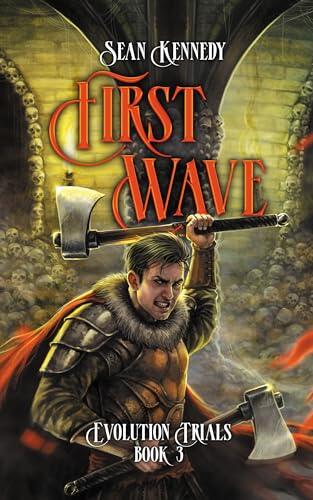 First Wave: A Fantasy Adventure - Book 3 of Evolution Trials