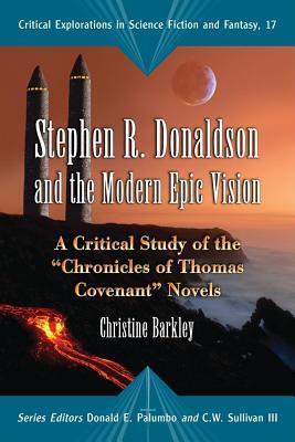 Stephen R. Donaldson and the Modern Epic Vision: A Critical Study of the "Chronicles of Thomas Covenant" Novels