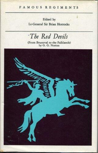 THE RED DEVILS (FAMOUS REGIMENTS) by LT GEN SIR BRIAN HORROCKS (EDITOR)' 'G.G. NORTON
