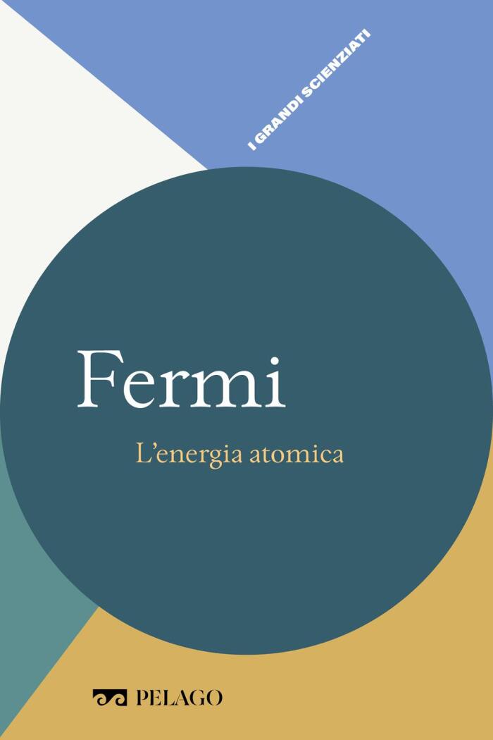 Fermi: L' Energia Atomica