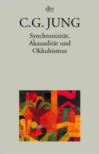 Synchronizität, Akausalität und Okkultismus.