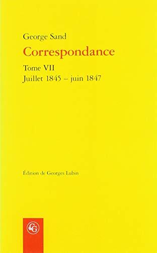 Correspondance (Tome VII: Juillet 1845 - Juin 1847)