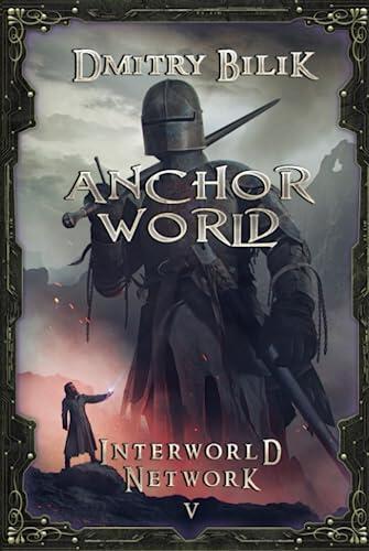 Anchor World (Interworld Network Book #5): LitRPG Series