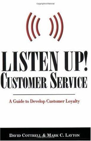 Listen Up, Customer Service: A Guide to Develop Customer Loyalty