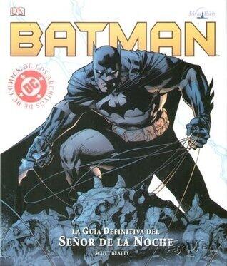 Batman: La Guía Definitiva del Señor de la Noche