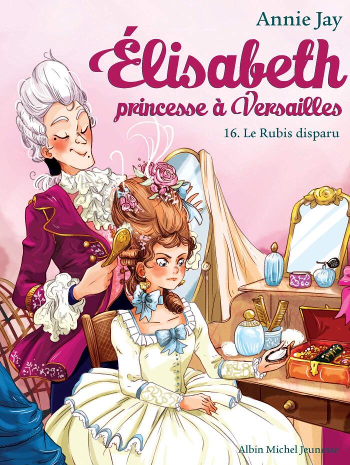 Le Rubis disparu: Elisabeth, princesse à Versailles - tome 16