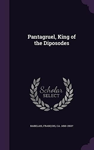 Pantagruel, King of the Diposodes