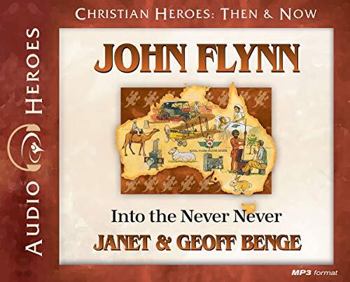 John Flynn Audiobook: Into the Never Never (Christian Heroes Then & Now) Audio CD in MP3 format