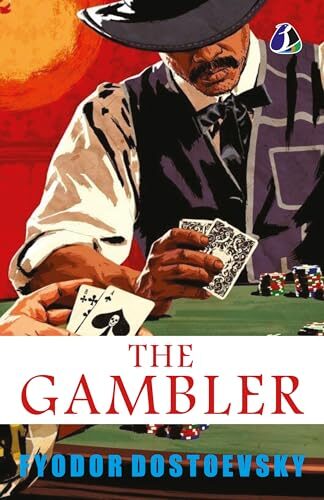 The Gambler: The Original Classic Literature