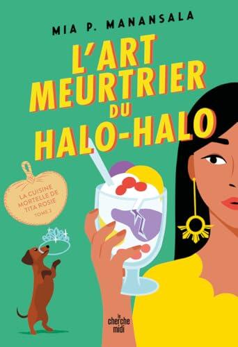 La Cuisine Mortelle de Tita Rosie (Tome 2: L'Art Meurtrier du Halo-Halo)