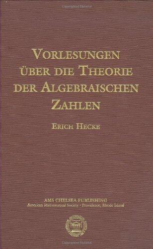 Vorlesungen uber der Theorie der algebraische Zahlen (Ams Chelsea Publishing, 46)