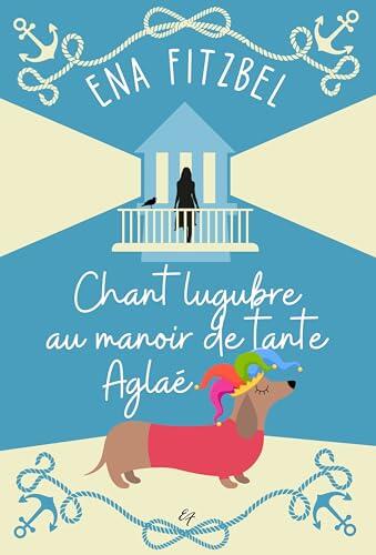 Chant lugubre au manoir de tante Aglaé