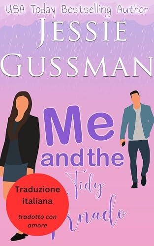 Io e il Tornado Ordinato (Buon Dolore, Idaho 2) (Italian - Good Grief, ID)