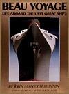 Beau Voyage: Life Aboard Last Great Ships