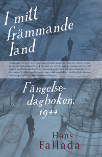 I mitt främmande land. Fängelsedagboken 1944