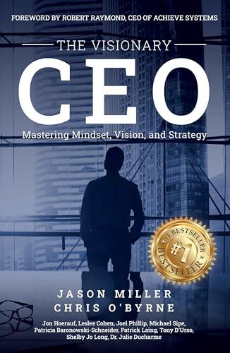 The Visionary CEO: Mastering Mindset, Vision, and Strategy