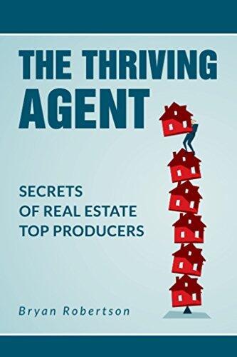 The Thriving Agent: Secrets of Real Estate Top Producers