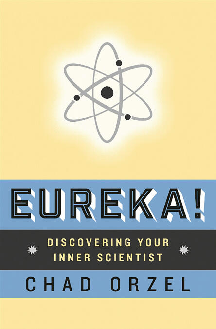 Eureka: Discovering Your Inner Scientist