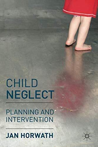 Child Neglect: Planning and Intervention by Jan Horwath