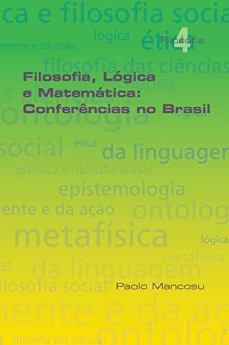 Filosofia Lógica e Matemática: Conferências no Brasil