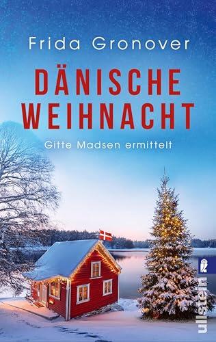 Dänische Weihnacht: Gitte Madsen ermittelt | Weihnachtliche Spannung für alle Dänemark-Fans (Ein Gitte-Madsen-Krimi 55)