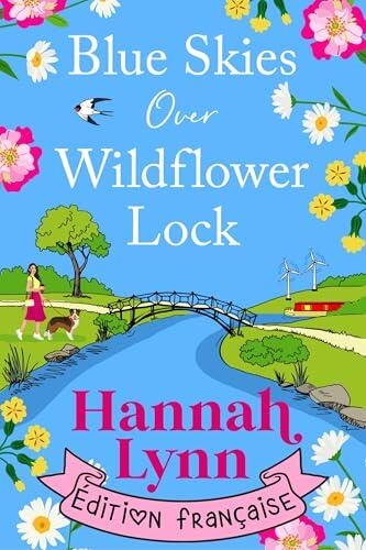 Ciel Bleu sur les Rives Fleuries (La série Wildflower Lock t. 3)