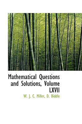 Mathematical Questions and Solutions (Volume 67)