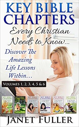 The Bible: THE KEY BIBLE CHAPTERS (Volumes 1 - 6) Every Christian Needs to Know: Discover the Amazing Life Lessons Within The Bible...