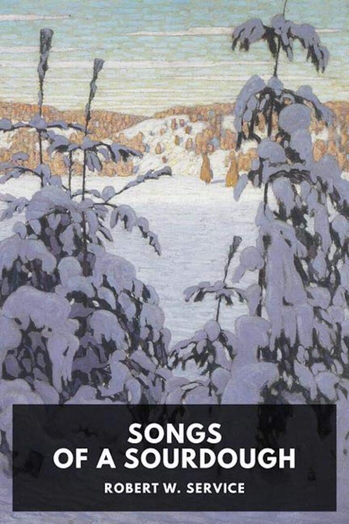 Songs of a Sourdough [Annotated]