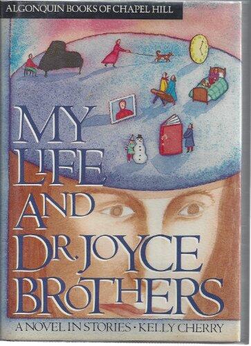 My Life and Dr. Joyce Brothers: A Novel in Stories